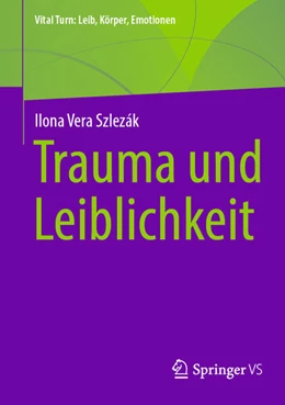 Abbildung von Szlezák | Trauma und Leiblichkeit | 1. Auflage | 2024 | beck-shop.de
