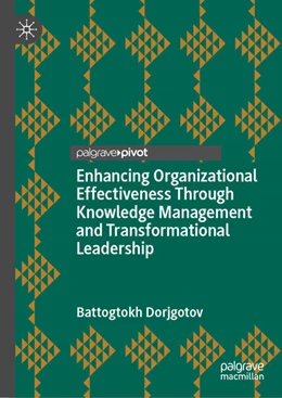 Abbildung von Dorjgotov | Enhancing Organizational Effectiveness Through Knowledge Management and Transformational Leadership | 1. Auflage | 2024 | beck-shop.de