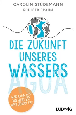 Abbildung von Stüdemann / Braun | Die Zukunft unseres Wassers | 1. Auflage | 2025 | beck-shop.de