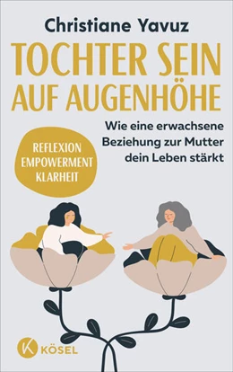 Abbildung von Yavuz | Tochter sein auf Augenhöhe | 1. Auflage | 2025 | beck-shop.de