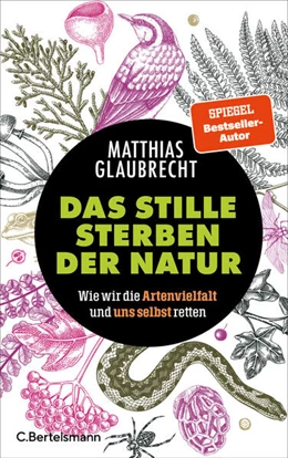 Abbildung von Glaubrecht | Das stille Sterben der Natur | 1. Auflage | 2025 | beck-shop.de