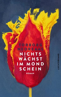 Abbildung von Nedreaas | Nichts wächst im Mondschein | 1. Auflage | 2025 | beck-shop.de