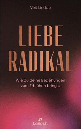 Abbildung von Lindau | Liebe radikal | 1. Auflage | 2025 | beck-shop.de