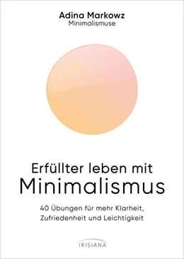 Abbildung von Markowz | Erfüllter leben mit Minimalismus | 1. Auflage | 2025 | beck-shop.de