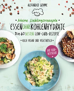 Abbildung von Grimme | Meine Lieblingsrezepte: Essen ohne Kohlenhydrate | 1. Auflage | 2025 | beck-shop.de
