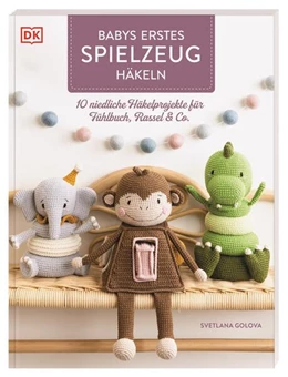 Abbildung von Golova / DK Verlag | Babys erstes Spielzeug häkeln | 1. Auflage | 2025 | beck-shop.de