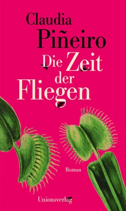 Abbildung von Piñeiro, Claudia | Die Zeit der Fliegen | 1. Auflage | 2025 | beck-shop.de