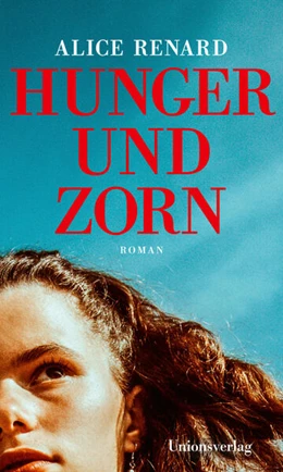 Abbildung von Renard, Alice | Hunger und Zorn | 1. Auflage | 2025 | beck-shop.de