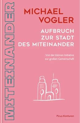 Abbildung von Vogler | Aufbruch zur Stadt des Miteinander | 1. Auflage | 2025 | beck-shop.de