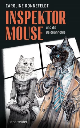 Abbildung von Ronnefeldt | Inspektor Mouse und die Baldrianhöhle - Ein hochspannender und literarischer All-Age-Katzenkrimi | 1. Auflage | 2025 | beck-shop.de
