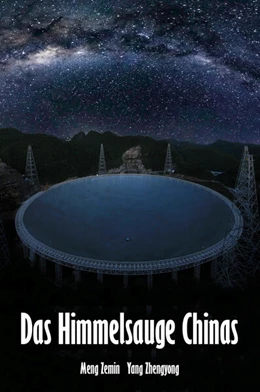 Abbildung von Zemin / Zhengyong | Das Himmelsauge Chinas | 1. Auflage | 2024 | beck-shop.de