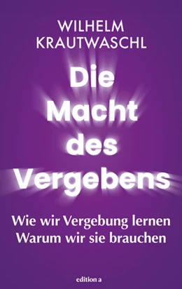 Abbildung von Krautwaschl | Die Macht des Vergebens | 1. Auflage | 2025 | beck-shop.de