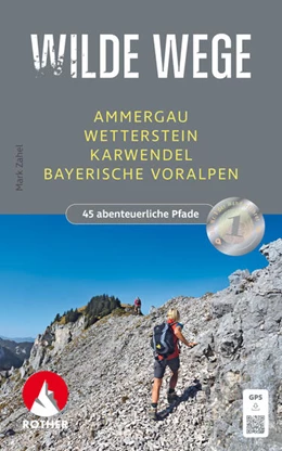 Abbildung von Zahel | Wilde Wege Ammergau - Wetterstein - Karwendel - Bayerische Voralpen | 3. Auflage | 2025 | beck-shop.de