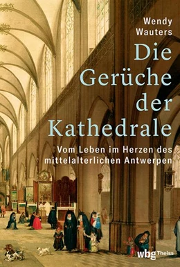 Abbildung von Wauters | Die Gerüche der Kathedrale | 1. Auflage | 2025 | beck-shop.de