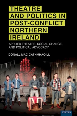 Abbildung von Mac Cathmhaoill | Theatre and Politics in Post-Conflict Northern Ireland | 1. Auflage | 2025 | beck-shop.de