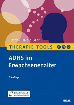 Abbildung von Kirsch / Haible-Baer | Therapie-Tools ADHS im Erwachsenenalter | 2. Auflage | 2024 | beck-shop.de