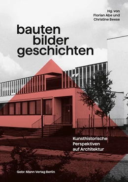 Abbildung von Abe / Boerner | Bauten – Bilder – Geschichten | 1. Auflage | 2024 | beck-shop.de