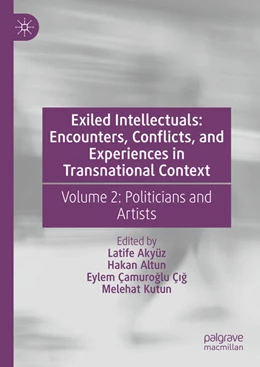 Abbildung von Akyüz / Altun | Exiled Intellectuals: Encounters, Conflicts, and Experiences in Transnational Context | 1. Auflage | 2024 | beck-shop.de