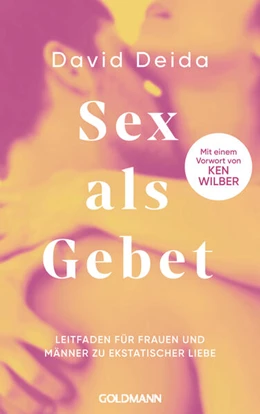 Abbildung von Deida | Sex als Gebet | 1. Auflage | 2025 | beck-shop.de