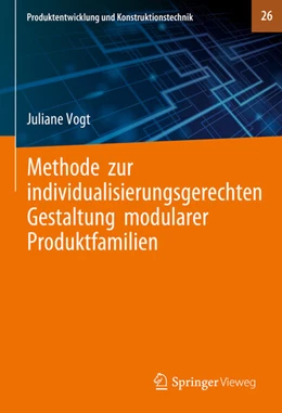 Abbildung von Vogt | Methode zur individualisierungsgerechten Gestaltung modularer Produktfamilien | 1. Auflage | 2024 | beck-shop.de