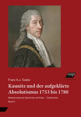 Abbildung von Szabo | Kaunitz und der aufgeklärte Absolutismus 1753 bis 1780 | 1. Auflage | 2024 | beck-shop.de