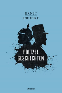 Abbildung von Dronke | Polizeigeschichten | 1. Auflage | 2025 | beck-shop.de