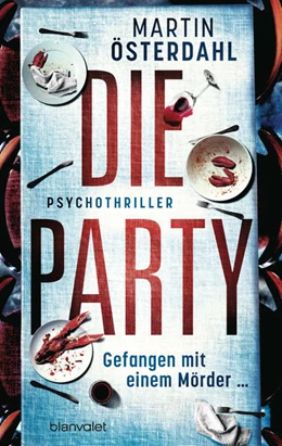 Abbildung von Österdahl | Die Party - Gefangen mit einem Mörder ... | 1. Auflage | 2025 | beck-shop.de
