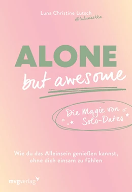 Abbildung von Lutsch / @Lulunashka | Alone but awesome - die Magie von Solo-Dates | 1. Auflage | 2025 | beck-shop.de