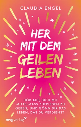 Abbildung von Engel | Her mit dem geilen Leben | 1. Auflage | 2025 | beck-shop.de