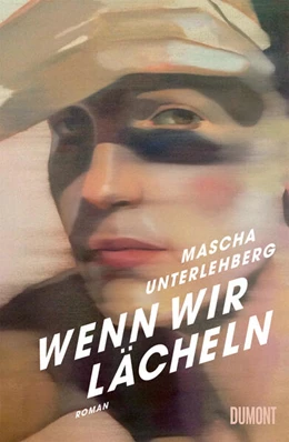 Abbildung von Unterlehberg | Wenn wir lächeln | 1. Auflage | 2025 | beck-shop.de