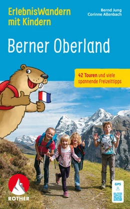 Abbildung von Jung / Allenbach | ErlebnisWandern mit Kindern Berner Oberland | 2. Auflage | 2025 | beck-shop.de