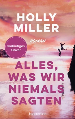 Abbildung von Miller | Alles, was wir niemals sagten | 1. Auflage | 2025 | beck-shop.de