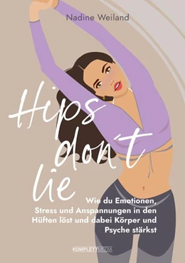 Abbildung von Weiland | Hips don't lie - Das Buch von @nadine_weiland_yoga | 1. Auflage | 2025 | beck-shop.de