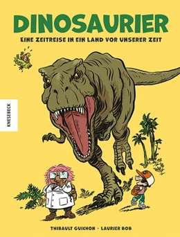 Abbildung von Guichon-Laurier | Dinosaurier - Eine Zeitreise in ein Land vor unserer Zeit | 1. Auflage | 2025 | beck-shop.de