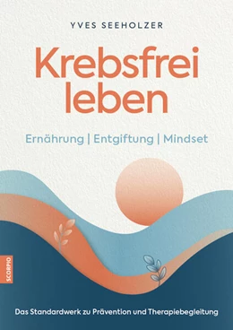 Abbildung von Seeholzer | Krebsfrei leben | 1. Auflage | 2025 | beck-shop.de