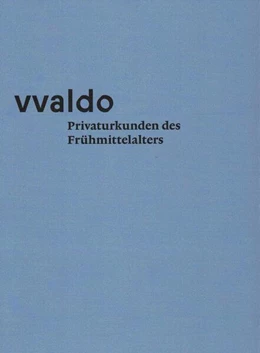 Abbildung von Erhart / Stiftsarchiv St. Gallen | vvaldo - Privaturkunden des Frühmittelalters | 1. Auflage | 2024 | beck-shop.de