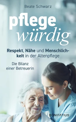 Abbildung von Schwarz | Pflegewürdig | 1. Auflage | 2025 | beck-shop.de
