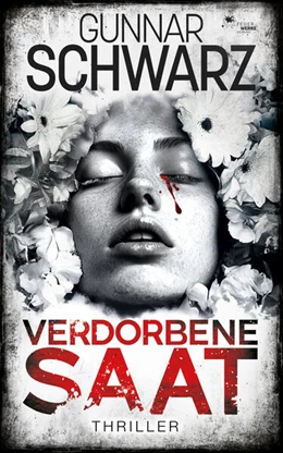 Abbildung von Schwarz | Verdorbene Saat (Thriller) | 1. Auflage | 2024 | beck-shop.de