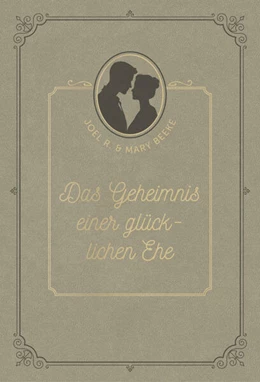 Abbildung von Beeke / Voh | Das Geheimnis einer glücklichen Ehe | 1. Auflage | 2024 | beck-shop.de