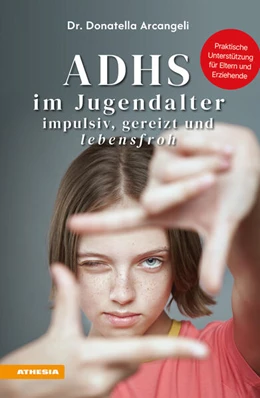 Abbildung von Arcangeli | ADHS im Jugendalter - impulsiv, gereizt und lebensfroh | 1. Auflage | 2025 | beck-shop.de