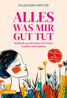 Abbildung von Kreiter | Alles was mir gut tut | 1. Auflage | 2025 | beck-shop.de