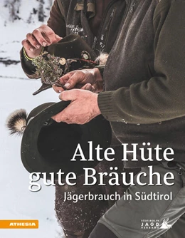 Abbildung von Aukenthaler / Südtiroler Jagdverband | Alte Hüte, gute Bräuche | 1. Auflage | 2025 | beck-shop.de