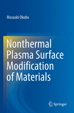 Abbildung von Okubo | Nonthermal Plasma Surface Modification of Materials | 1. Auflage | 2024 | beck-shop.de