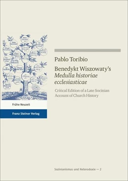 Abbildung von Toribio | Benedykt Wiszowaty's 'Medulla historiae ecclesiasticae' | 1. Auflage | 2024 | beck-shop.de