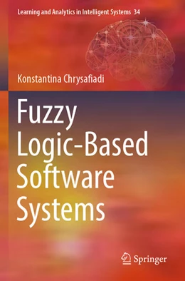 Abbildung von Chrysafiadi | Fuzzy Logic-Based Software Systems | 1. Auflage | 2024 | 34 | beck-shop.de