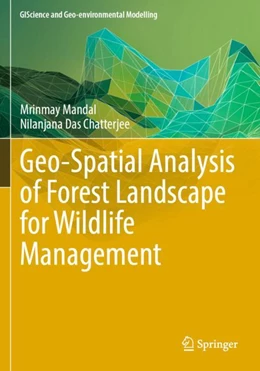 Abbildung von Mandal / Das Chatterjee | Geo-Spatial Analysis of Forest Landscape for Wildlife Management | 1. Auflage | 2024 | beck-shop.de