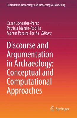 Abbildung von Gonzalez-Perez / Martin-Rodilla | Discourse and Argumentation in Archaeology: Conceptual and Computational Approaches | 1. Auflage | 2024 | beck-shop.de