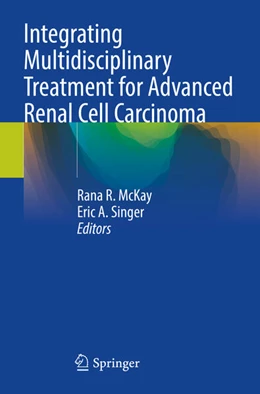 Abbildung von McKay / Singer | Integrating Multidisciplinary Treatment for Advanced Renal Cell Carcinoma | 1. Auflage | 2024 | beck-shop.de