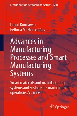 Abbildung von Kurniawan / Nor | Advances in Manufacturing Processes and Smart Manufacturing Systems | 1. Auflage | 2024 | 1214 | beck-shop.de