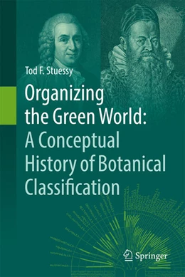 Abbildung von Stuessy | Organizing the Green World: A Conceptual History of Botanical Classification | 1. Auflage | 2025 | beck-shop.de